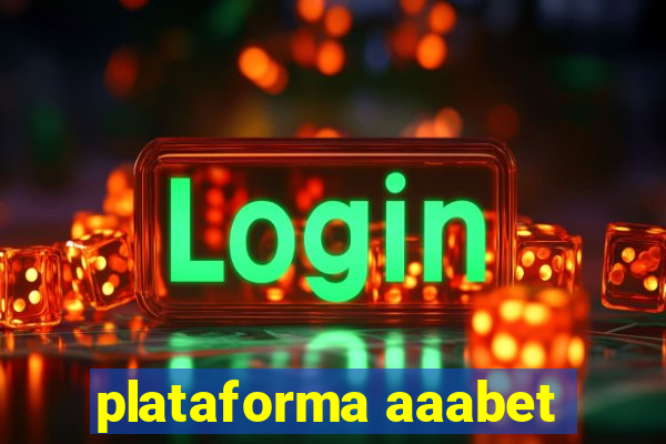 plataforma aaabet